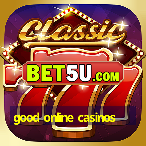 good online casinos